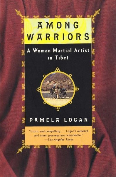 Among Warriors: A Woman Martial Artist In Tibet